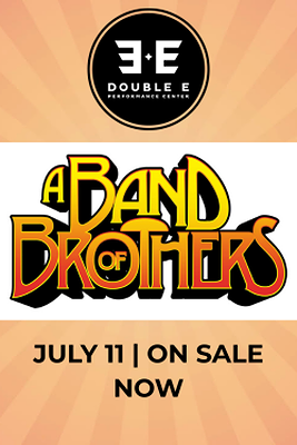 Watch A Band Of Brothers - Click to see showtimes near you in Essex Junction, VT at Double E Performance Center - 